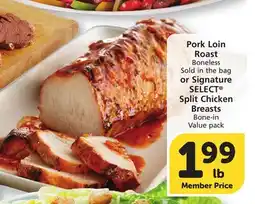 Albertsons Pork Loin Roast Boneless Sold in the bag or Signature SELECT Split Chicken Breasts Bone-in offer