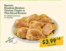 Sprouts Farmers Market Sprouts Boneless Skinless Chicken Thighs or Thin Sliced Breasts offer
