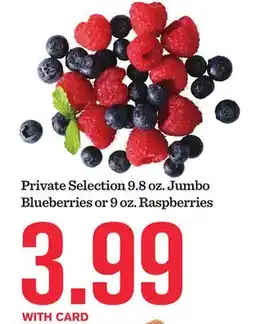 Mariano's Private Selection 9.8 oz. Jumbo Blueberries or 9 oz. Raspberries offer