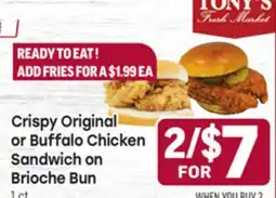 Tony’s Fresh Market Crispy Original or Buffalo Chicken Sandwich on Brioche Bun offer