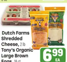 Tony’s Fresh Market Dutch Farms Shredded Cheese, 2 lb Tony's Organic Large Brown Eggs, 10 ct offer
