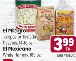 Tony’s Fresh Market El Milagro Totopos or Tostadas Caseras, 14-16 oz, El Mexicano White Hominy, 105 oz offer