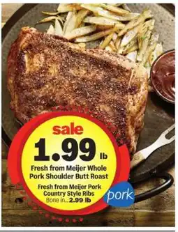 Meijer Fresh from Meijer Whole Pork Shoulder Butt Roast offer