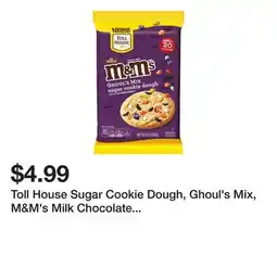 Wegmans Toll House Sugar Cookie Dough, Ghoul's Mix, M&M's Milk Chocolate Candies offer