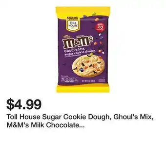 Wegmans Toll House Sugar Cookie Dough, Ghoul's Mix, M&M's Milk Chocolate Candies offer