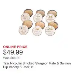 Costco Tsar Nicoulai Smoked Sturgeon Pate & Salmon Dip Variety 6 Pack, 6 oz each offer
