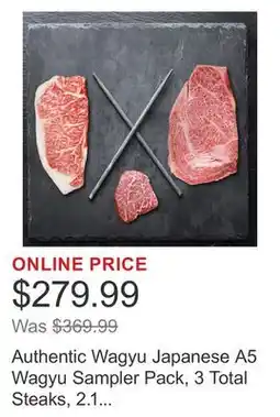 Costco Authentic Wagyu Japanese A5 Wagyu Sampler Pack, 3 Total Steaks, 2.1 Lbs. Total offer