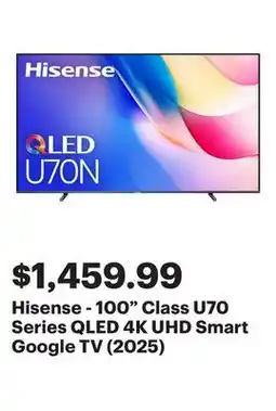 Best Buy Hisense - 100 Class U70 Series QLED 4K UHD Smart Google TV (2025) offer