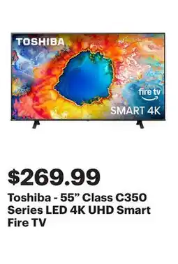 Best Buy Toshiba - 55 Class C350 Series LED 4K UHD Smart Fire TV offer