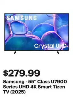 Best Buy Samsung - 55 Class U7900 Series UHD 4K Smart Tizen TV (2025) offer