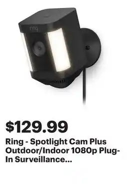 Best Buy Ring - Spotlight Cam Plus Outdoor/Indoor 1080p Plug-In Surveillance Camera - Black offer