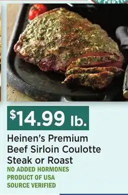 Heinen's Heinen's Premium Beef Sirloin Coulotte Steak or Roast offer