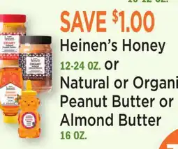 Heinen's Heinen's Honey 12-24 OZ. or Natural or Organi Peanut Butter or Almond Butter 16 OZ offer
