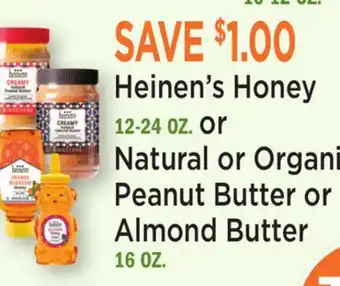 Heinen's Heinen's Honey 12-24 OZ. or Natural or Organi Peanut Butter or Almond Butter 16 OZ offer
