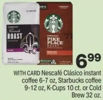 CVS Nescafé Clàsico Instant Coffee 6-7 oz, Starbucks Coffee 9-12 oz, K-Cups 10 Ct offer