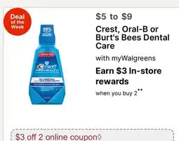 Walgreens Crest, Oral-B or Burt's Bees Dental Care offer