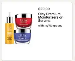 Walgreens Olay Premium Moisturizers or Serums offer