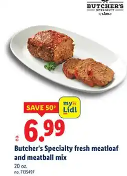 Lidl Butcher's Specialty fresh meatloaf and meatball mix offer