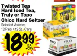 Superior Grocers Twisted Tea Hard Iced Tea, Truly or Topo Chico Hard Seltzer offer