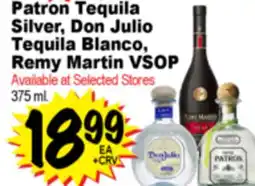 Superior Grocers Patron Tequila Silver, Don Julio Tequila Blanco, Remy Martin VSOP offer