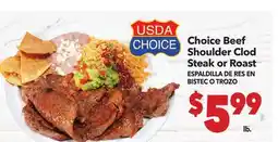 Vallarta Supermarkets Choice Beef Shoulder Clod Steak or Roast / ESPALDILLA DE RES EN BISTEC O TROZO offer
