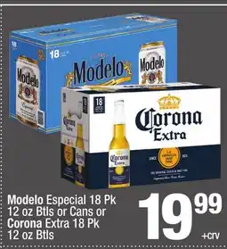 Super King Markets Modelo Especial 18 Pk 12 oz Btls or Cans or Corona Extra 18 Pk 12 oz Btls offer