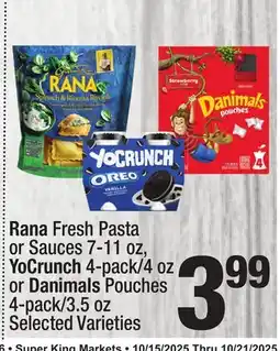 Super King Markets Rana Fresh Pasta or Sauces 7-11 oz, YoCrunch 4-pack/4 oz or Danimals Pouches 4-pack/3.5 oz offer