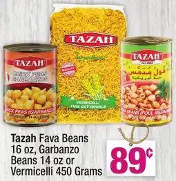 Super King Markets Tazah Fava Beans 16 oz, Garbanzo Beans 14 oz or Vermicelli 450 Grams offer