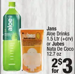 Super King Markets Jans Aloe Drinks 1.5 Ltr (+ crv) or Jubes Nata De Coco 12.7 oz offer