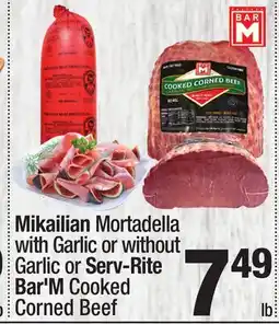 Super King Markets Mikailian Mortadella with Garlic or without Garlic or Serv-Rite Bar'M Cooked Corned Beef offer