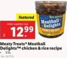 Lidl Meaty Treats Meatball Delights Chicken & Rice Recipe offer
