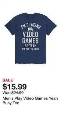 Kohl's Men's Play Video Games Yeah Busy Tee offer