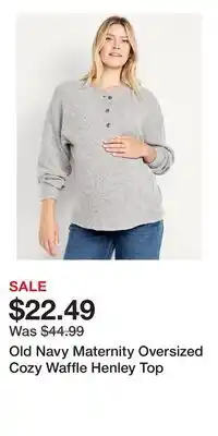 Old Navy Old Navy Maternity Oversized Cozy Waffle Henley Top offer