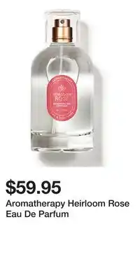 Bath & Body Works Aromatherapy Heirloom Rose Eau De Parfum offer