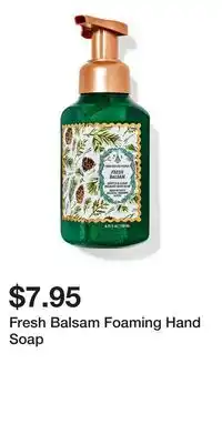 Bath & Body Works Fresh Balsam Foaming Hand Soap offer