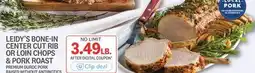 Kings Food Markets LEIDY'S BONE-IN CENTER CUT RIB OR LOIN CHOPS & PORK ROAST offer