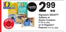 ACME Signature SELECT Saltines or Oyster Crackers 9-16 oz. pkg. or O Organics Popcorn 4-5 oz. pkg offer