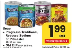 ACME Soup • Progresso Traditional, Reduced Sodium or Pitmaster 18-19 oz. can • Old El Paso 18.5 oz offer
