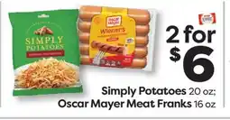 Weis Markets Simply Potatoes 20 oz Oscar Mayer Meat Franks 16 oz offer