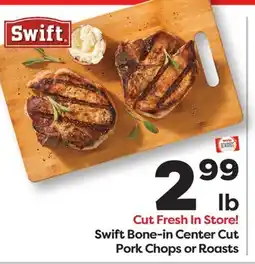 Weis Markets Swift Bone-in Center Cut Pork Chops or Roasts offer