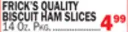 Bravo Supermarkets FRICK'S QUALITY BISCUIT HAM SLICES offer