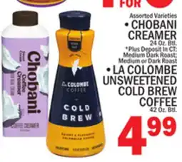 C Town CHOBANI CREAMER 24 Oz. Btl., LA COLOMBE UNSWEETENED COLD BREW COFFEE 42 Oz. Btl offer