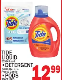 C Town TIDE LIQUID 52-64 Load • DETERGENT 73-84 OZ. BTL. Free & Gentle • PODS 35 CT. PKG offer