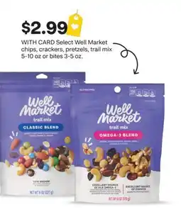 CVS Select Well Market chips, crackers, pretzels, trail mix 5-10 oz or bites 3-5 oz offer