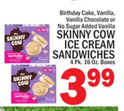 C Town SKINNY COW ICE CREAM SANDWICHES 4 Pk. 16 Oz. Boxes offer