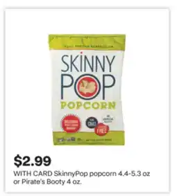 CVS SkinnyPop popcorn 4.4-5.3 oz or Pirate's Booty 4 oz offer