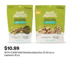 CVS Well Market pistachios 12-24 oz or cashews 16 oz offer