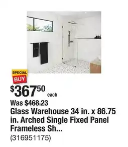 The Home Depot Glass Warehouse 34 in. x 86.75 in. Arched Single Fixed Panel Frameless Shower Door offer