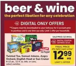 Safeway Twisted Tea, Samuel Adams, Angry Orchard, Dogfish Head or Sun Cruiser offer