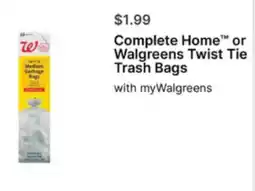 Walgreens Complete Home or Walgreens Twist Tie Trash Bags offer